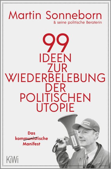 Buchcover: 99 Ideen zur Wiederbelebung der politischen Utopie
